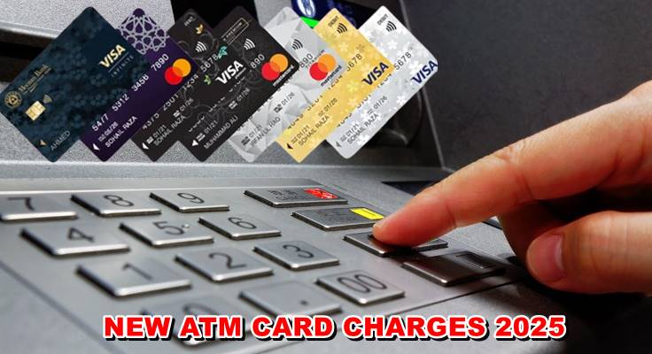 Atm Card Charges Cash Withdrawal In Pakistan 2025
