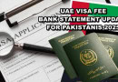 New Visa Rules For Pakistanis As Uae Embassy Updates Bank Statement Visa Fee In 2025