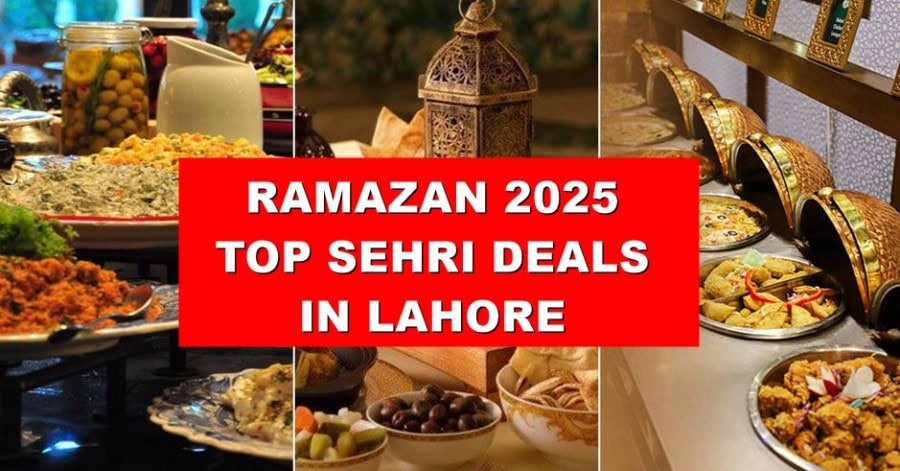 Explore Best Sehri Deals In Lahore In Ramazan 2025