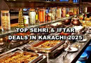 Karachi Sehri And Iftar Deals You Dont Want To Miss In Ramazan 2025
