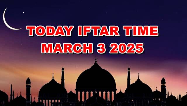 Today Iftar Timings In Lahore Islamabad And Karachi 3 March 2025