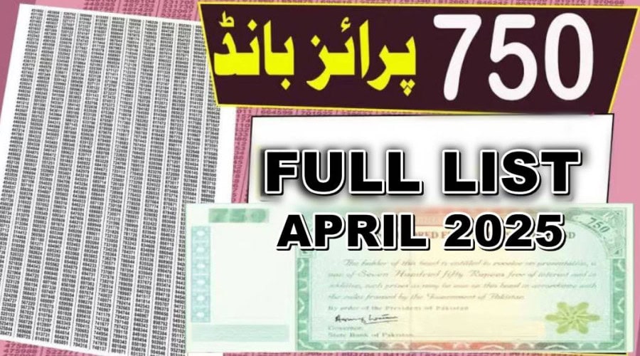 750 Prize Bond Draw Full Winners List Pdf Download 15 April 2025