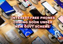 Interest Free Mobile Phones To Soon Be Available On Installments Under Latest Govt Scheme