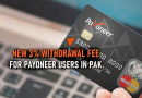 3percent Withdrawal Fee Now Applies To Payoneer Users In Pakistan Full Details Here