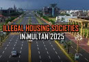 Illegal Housing Societies In Multan 2025 See Revised List Before Buying Land