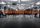Lahore To Get Over Dozen Parking Plazas At These Locations Full Details Here