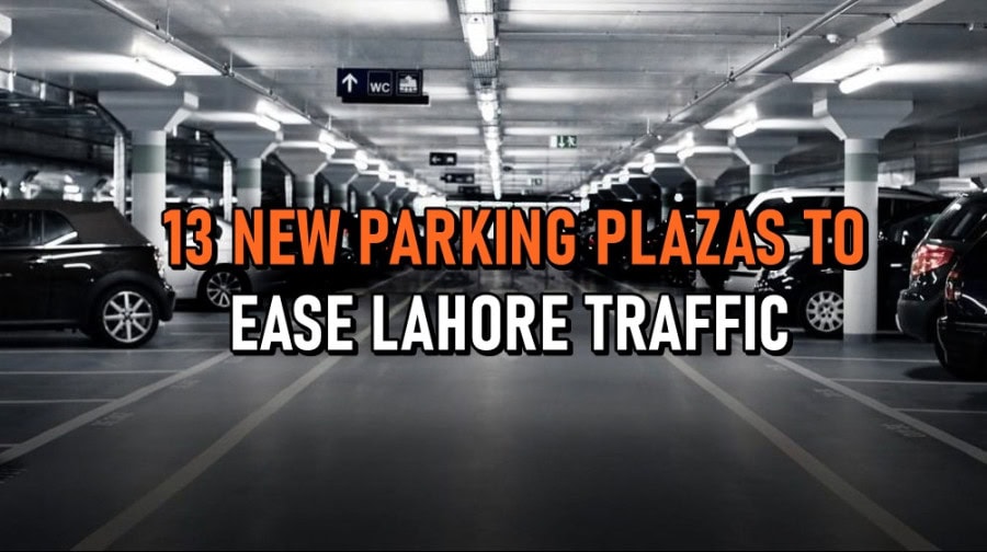 Lahore To Get Over Dozen Parking Plazas At These Locations Full Details Here