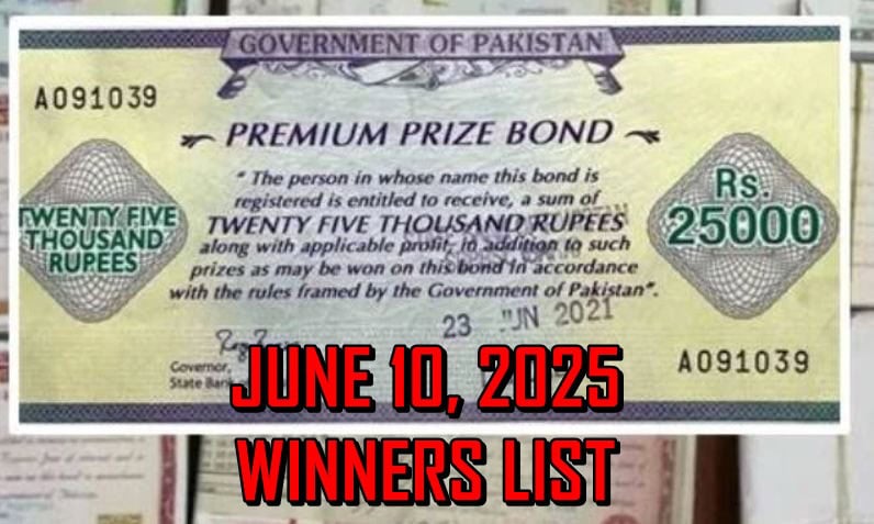 25000 Prize Bond Draw 10 June 2025 Full Results And Winners List Here