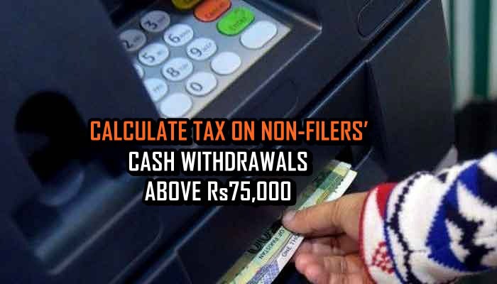 New Cash Withdrawal Amount For Non Filers On Rs76000 1 Lac And 5 Lac