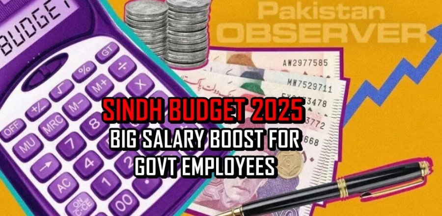 Sindh Budget 2025 Salary Pensions And Adhoc Relief Update For Govt Employees
