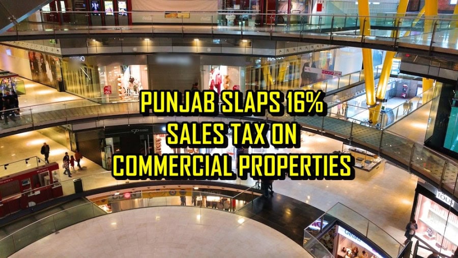 Commercial Property Rent In Punjab To Increase After New 16pc Taxes