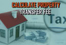 Property Transfer Fee Calculator Cdas Revised Charges After July 2025 Update