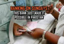 These Bank Branches In Pakistan Are Open 7 Days A Week Full List Here