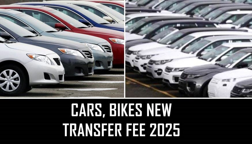 Transfer Fee For Small Cars Increased To Rs3000 Big Cars At Rs12100 New Fee Structure